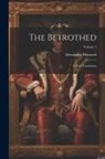 Alessandro Manzoni - The Betrothed: A New Translation; Volume 1