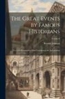 Rossiter Johnson - The Great Events by Famous Historians: The Later Renaissance: from Gutenberg to the Reformation; Volume 8