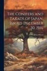 Ernest Henry Wilson - The Conifers and Taxads of Japan. Issued December 30, 1916
