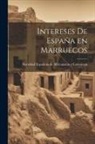Española de Africanistas Y Colonistas - Intereses de España en Marruecos
