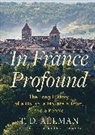 T.d. Allman, Allman T.D. - In France Profound