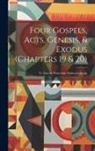 Anonymous - Four Gospels, Acts, Genesis, & Exodus (Chapters 19 & 20): Tr. Into the Winnebago Indian Language