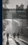 S. E. Hewes, James Johonnot - School-Houses