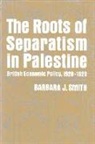 Barbara Smith - The Roots of Separatism in Palestine