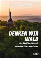 Dietmar Friedhoff - Denken wir Wald