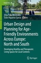 Higueras García, Ester Higueras García, Elisa Pozo Menéndez - Urban Design and Planning for Age-Friendly Environments Across Europe: North and South