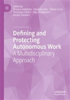 Tindara Addabbo, Edoardo Ales, Ylenia Curzi, Ylenia Curzi et al, Tommaso Fabbri, Olga Rymkevich... - Defining and Protecting Autonomous Work