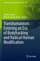 Battle-Fisher, Michele Battle-Fisher, Emma Tumilty - Transhumanism: Entering an Era of Bodyhacking and Radical Human Modification