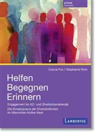 Ursula Fox, Stephanie Roth - Helfen Begegnen Erinnern