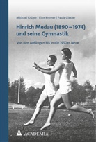 Paula Giesler, Finn Kramer, Michael Krüger - Hinrich Medau (1890-1974) und seine Gymnastik