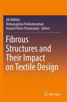 Ji&amp;í Militký, Ji¿í Militký, Jirí Militký, Aravin Prince Periyasamy, Aravi Prince Periyasamy, Mohanapriya Venkataraman - Fibrous Structures and Their Impact on Textile Design