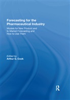 Arthur G Cook, Arthur G. Cook - Forecasting for the Pharmaceutical Industry