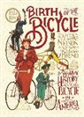 Iacopo Bruno, Sarah Nelson, Iacopo Bruno - Birth of the Bicycle: A Bumpy History of the Bicycle in America 1819