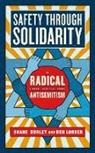 Shane Burley, Ben Lorber - Safety through Solidarity