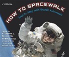 Michael J Rosen, Michael J. Rosen, Kathryn Sullivan, Michael J. Rosen - How to Spacewalk