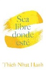 Thich Nhat Hanh, Thich Nhat Hanh - Sea Libre Donde Este