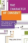 Meg Leta Jones, Jones Meg Leta - The Character of Consent