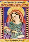 Angelico Chavez, Genaro M Padilla, Genaro M. Padilla - The Short Stories of Fray Angelico Chavez