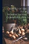 Anonymous - Report of the Tulip Nomenclature Committee, 1914-1915