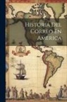Anonymous - Historia Del Correo En America