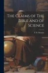 F. D. Maurice - The Claims of The Bible and of Science