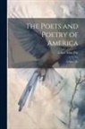 Edgar  Allan Poe - The Poets and Poetry of America; a Satire (by