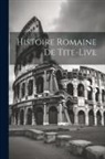 Anonymous - Histoire Romaine De Tite-Live