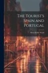 Ruth Kedzie Wood - The Tourist's Spain and Portugal