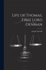Joseph Arnould - Life of Thomas, First Lord Denman