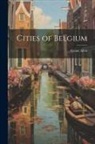 Grant Allen - Cities of Belgium