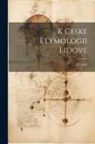 J. Cerný - K Ceske Etymologii Lidove
