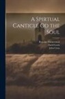 John Cross, David Lewis, Benedict Zimmerman - A Spirtual Canticle od the Soul