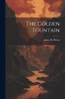 James H. Wilson - The Golden Fountain