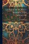 Adolf Wahrmund - Lesebuch in Neu-Arabischer Sprache