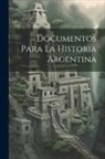 Anonymous - Documentos Para la Historia Argentina