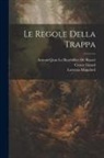 Armand Jean Le Bouthillier de Rancé, Cesare Guasti, Lorenzo Magalotti - Le Regole Della Trappa