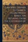Anonymous - Farewell Dinner to Francis Ellingwood Abbot, on Retiring From the Editorship Of