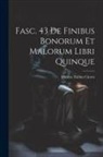 Marcus Tullius Cicero - Fasc. 43 De Finibus Bonorum et Malorum Libri Quinque