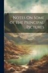 Anonymous - Notes On Some of The Principal Pictures