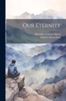 Maurice Maeterlinck, Alexander Teixeira Mattos - Our Eternity