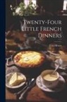 Cora Moore - Twenty-Four Little French Dinners