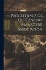 Anonymous - Proceedings of the General Managers' Association
