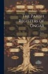 Essex - The Parish Registers of Ongar