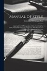 University Of Chicago Press - Manual of Style: A Compilation of Typographical Rules Governing the Publications of the University of Chicago, With Specimens of Types