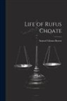 Samuel Gilman Brown - Life of Rufus Choate