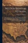 United States Congress - Weldon Brinton Heyburn: (Late a Senator From Idaho). Memorial Addresses Delivered in the Senate and the House of Representatives of the United