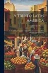 Ventura Fuentes - A Trip to Latin America: (In Very Simple Spanish) with Conversation and Composition Exercises and Vocabulary