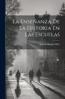 Ignacio Ramón Miró - La Enseñanza De La Historia En Las Escuelas