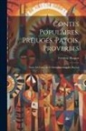 Frédéric Pluquet - Contes Populaires, Préjugés, Patois, Proverbes: Noms De Lieux De L'Arrondissement De Bayeux
