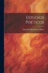 Marcelino Menéndez Y. Pelayo - Estudios Poéticos